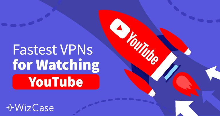 Tránh các Video YouTube bị Chặn với 4 VPN này năm 2026