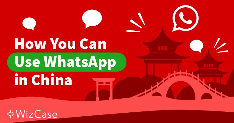 Bỏ chặn WhatsApp ở Trung Quốc Miễn phí