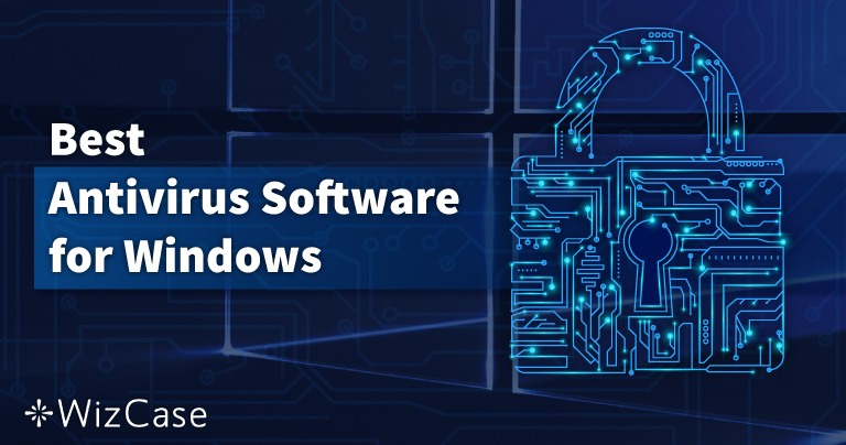 7 tr&igrave;nh diệt virus tốt nhất cho Windows năm 2026 &ndash; Bảo vệ PC to&agrave;n diện